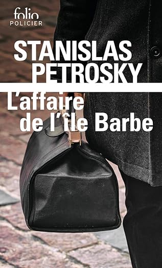 L’affaire de l’île Barbe de Stanislas Petrosky