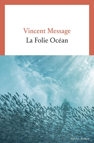 La folie océan de Vincent Message