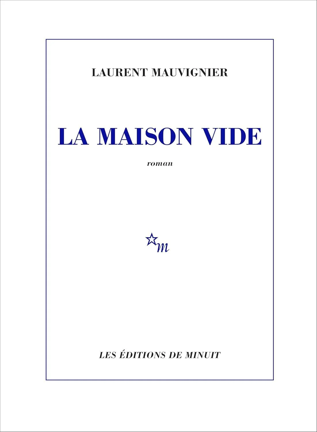 La maison vide de Laurent Mauvignier