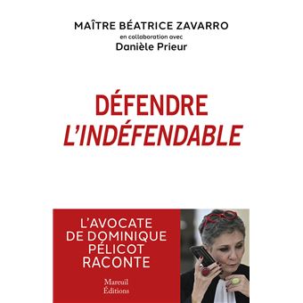 Défendre l&rsquo;indéfendable de Béatrice Zavarro